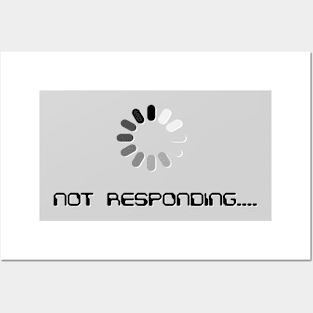 Loading till it is not responding Posters and Art